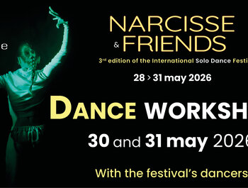 Dansateliers – 3e editie van het
solodansfestival Narcisse et Friends