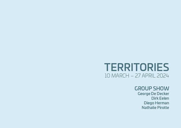 Tentoonstellingen Territories - George Decker / Dirk Eelen / Diego Herman / Nathalie Pirotte