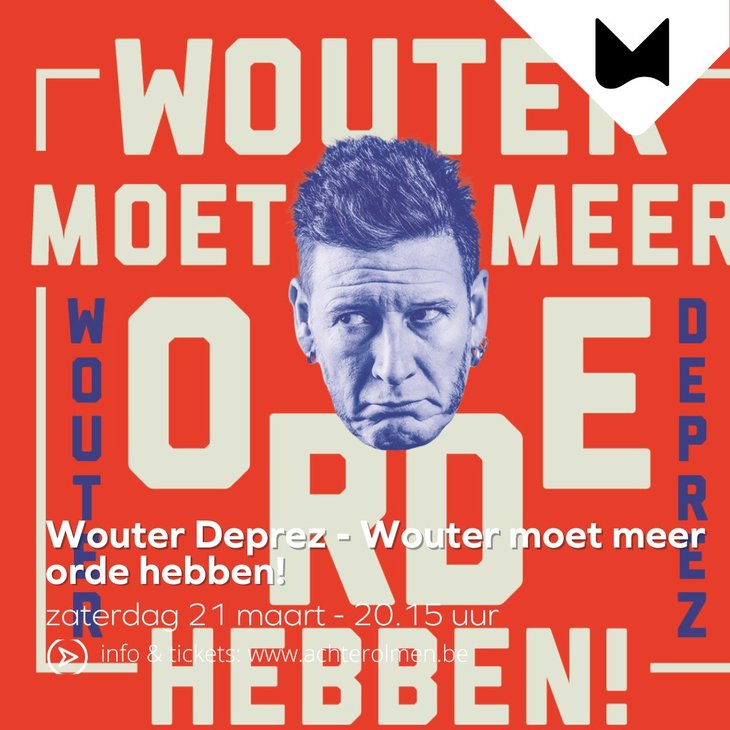Voorstellingen Wouter Deprez - Wouter moet meer orde hebben