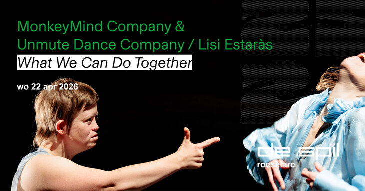 Voorstellingen Monkeymind Company & Unmute Dance Company / Lisi Estaràs