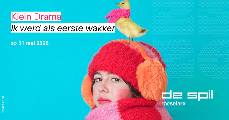 Voorstellingen Ik werd eerste wakker / Klein Drama