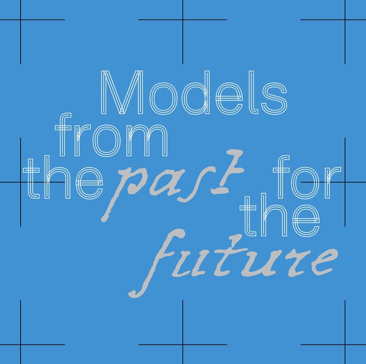 Tentoonstellingen Collectie. Models from Past the Future